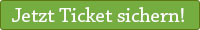 Jetzt Ticket sichern!